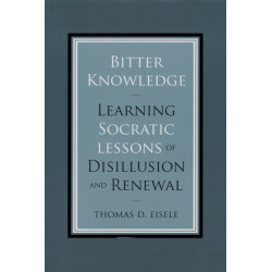 Bitter Knowledge: Learning Socratic Lessons of Disillusion and Renewal