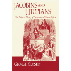 Jacobins and Utopians: The Political Theory of Fundamental Moral Reform