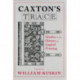 Caxton's Trace: Studies in the History of English Printing