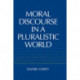 Moral Discourse in a Pluralistic World
