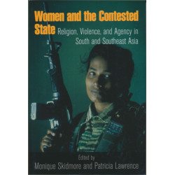 Women and the Contested State: Religion, Violence, and Agency in South and Southeast Asia