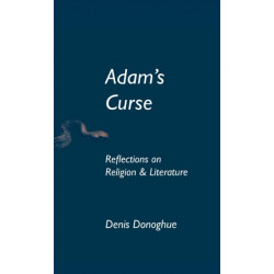 Adam's Curse: Reflections on Religion and Literature