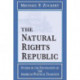 The Natural Rights Republic: Studies in the Foundation of the American Political Tradition