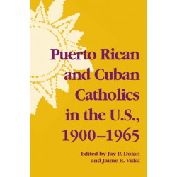 Puerto Rican and Cuban Catholics in the U.S., 1900-1965