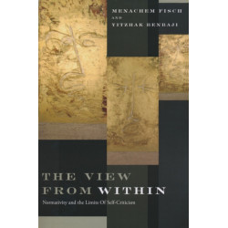 The View from Within: Normativity and the Limits of Self-Criticism