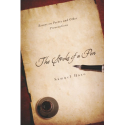 The Stroke of a Pen: Essays on Poetry and Other Provocations