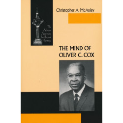 The Mind of Oliver C. Cox: The African American Intellectual Heritage