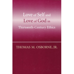 Love of Self and Love of God in Thirteenth-Century Ethics