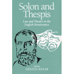 Solon and Thespis: Law and Theater in the English Renaissance