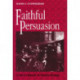 Faithful Persuasion: In Aid of a Rhetoric of Christian Theology