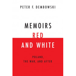Memoirs Red and White: Poland, the War, and After