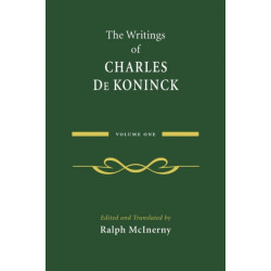 The Writings of Charles De Koninck: Volume 1