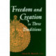 Freedom and Creation in Three Traditions