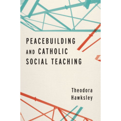 Peacebuilding and Catholic Social Teaching
