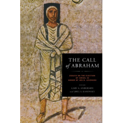 The Call of Abraham: Essays on the Election of Israel in Honor of Jon D. Levenson
