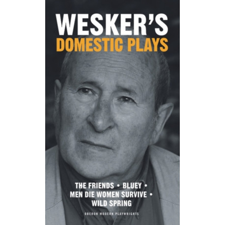 Wesker's Domestic Plays