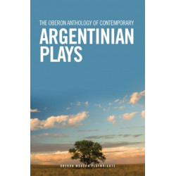 The Oberon Anthology of Contemporary Argentinian Plays