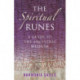 The Spiritual Runes, The – A Guide to the Ancestral Wisdom: A Guide to the Ancestral Wisdom