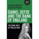 Daniel Defoe and the Bank of England – The Dark Arts of Projectors: The Dark Arts of Projectors