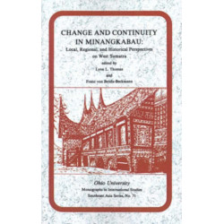 Change and Continuity in Minangkabau: Local, Regional, and Historical Perspectives on West Sumatra