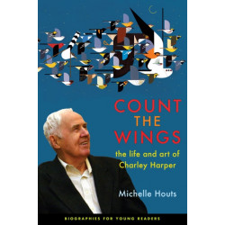 Count the Wings: The Life and Art of Charley Harper