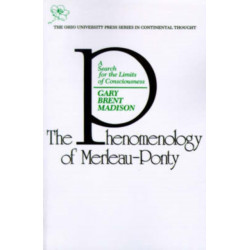 Phenomenology of Merleau-Ponty: A Search for the Limits of Consciousness