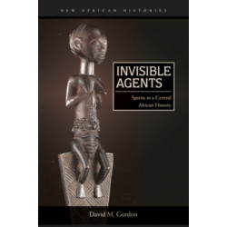 Invisible Agents: Spirits in a Central African History