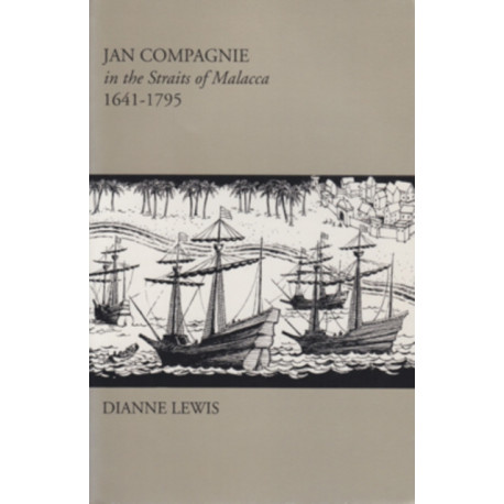 Jan Compagnie in the Straits of Malacca, 1641–1795: Mis Sea-96