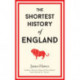 The Shortest History of England