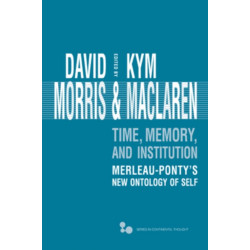 Time, Memory, Institution: Merleau-Ponty's New Ontology of Self