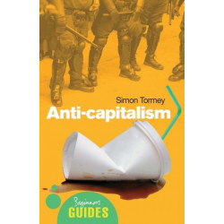 Anti-capitalism: A Beginner's Guide