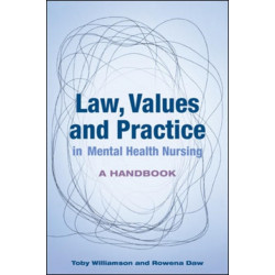 Law, Values and Practice in Mental Health Nursing: A Handbook