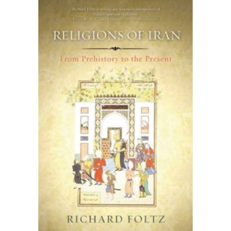 Religions of Iran: From Prehistory to the Present