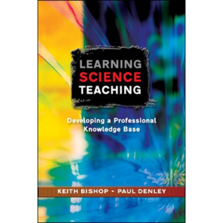 Learning Science Teaching:  Developing A Professional Knowledge Base