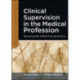 Clinical Supervision in the Medical Profession: Structured Reflective Practice