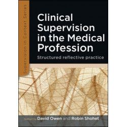Clinical Supervision in the Medical Profession: Structured Reflective Practice