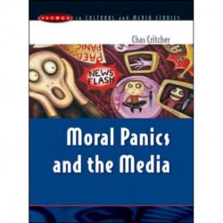MORAL PANICS AND THE MEDIA