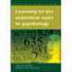 Learning to Use Statistical Tests in Psychology