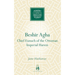 Beshir Agha: Chief Eunuch of the Ottoman Imperial Harem