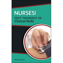 Nurses! Test yourself in Clinical Skills