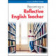 Becoming a Reflective English Teacher