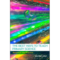 The Best Ways to Teach Primary Science: Research into Practice