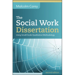 The Social Work Dissertation: Using Small-Scale Qualitative Methodology