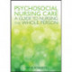 Psychosocial Nursing Care: A Guide to Nursing the Whole Person