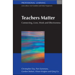 Teachers Matter: Connecting Work, Lives and Effectiveness