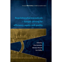 Regulating Pharmaceuticals in Europe: Striving for Efficiency, Equity and Quality
