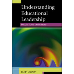 Understanding Educational Leadership: People, Power and Culture