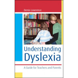 Understanding Dyslexia: A Guide for Teachers and Parents