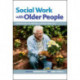 Social Work with Older People: Approaches to Person-Centred Practice