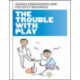 The Trouble with Play